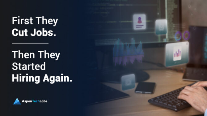 They Cut 10,000 Jobs. Then They Started Hiring Again.