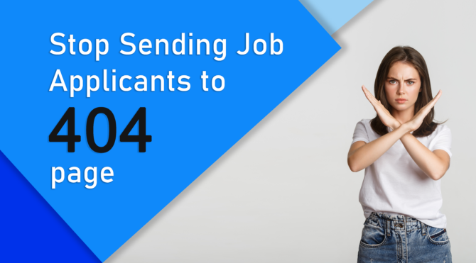 How to Stop Sending Job Applicants to 404 Pages