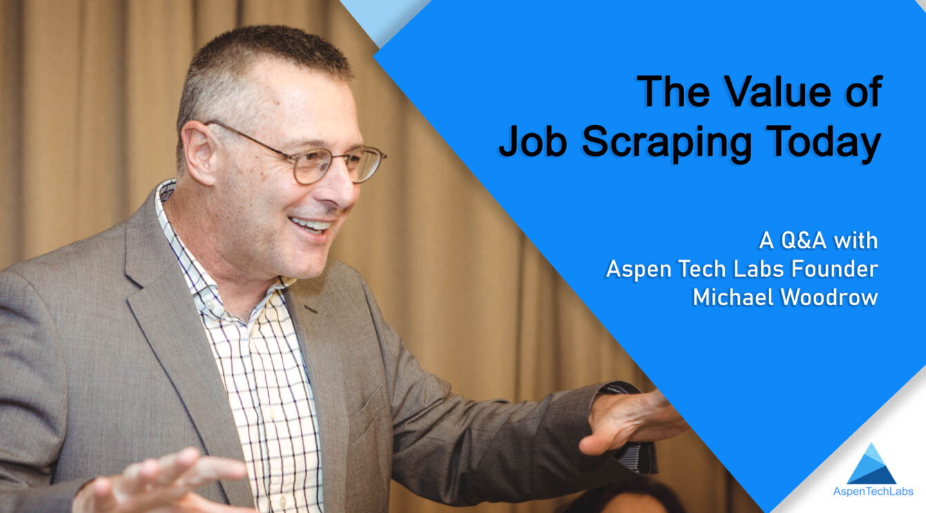 The Value of Job Scraping Today: A Q&A with Aspen Tech Labs Founder Michael Woodrow